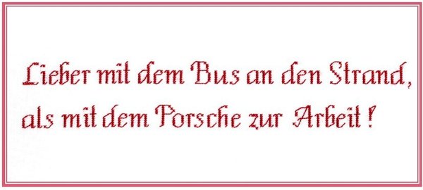Spruchband "Lieber mit dem Bus..." - Kreuzstich - Stickvorlage zum Sticken